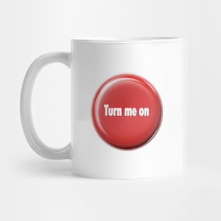 Turn Me On - Funny Flirt Mode Design Mug